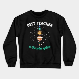 Best Teacher in the Solar System Crewneck Sweatshirt